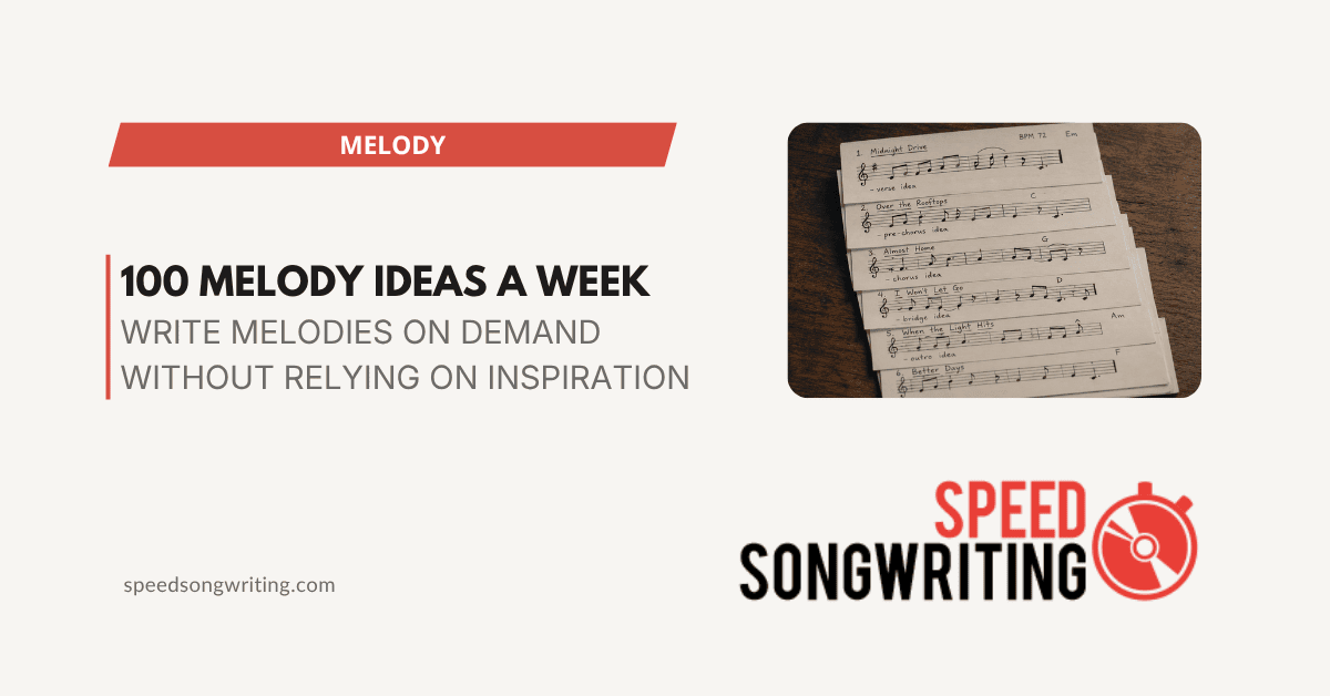 4 Techniques for Writing 100 Melody Ideas Every Week