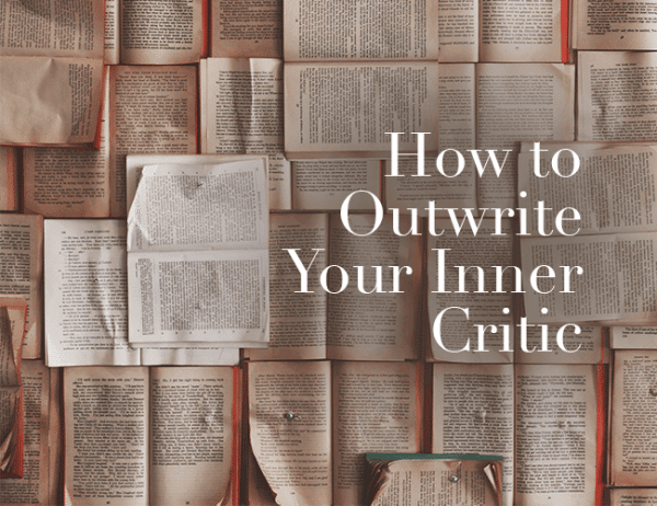 How to Out Write Your Inner Critic