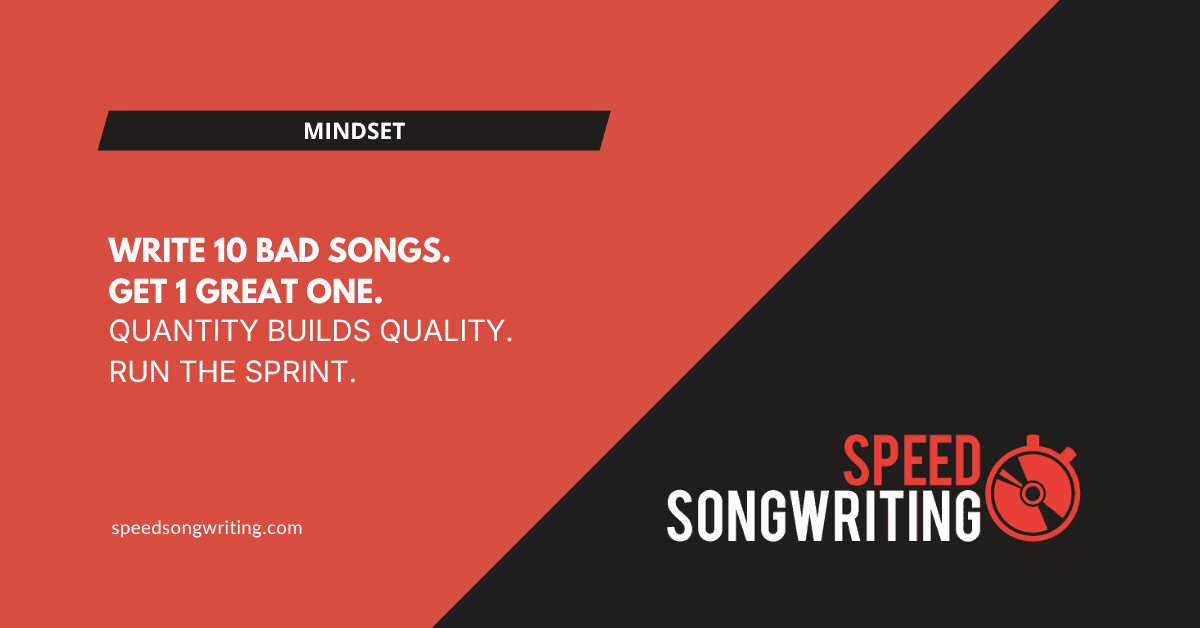 Why Writing 10 Bad Songs Is the Fastest Path to 1 Good One